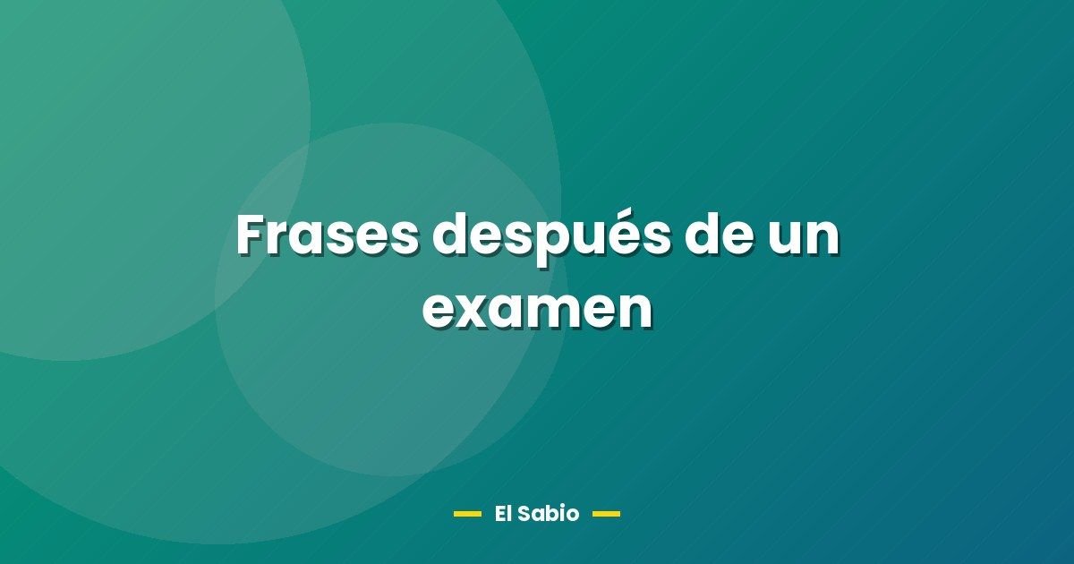 Frases después de un examen