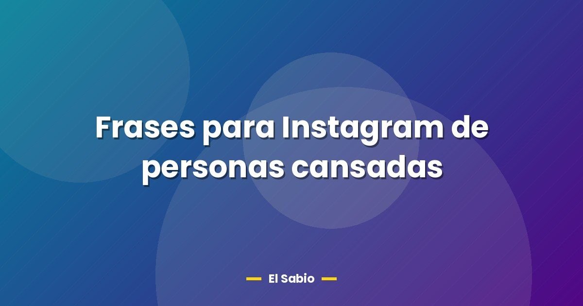Frases para Instagram de personas cansadas 1 Frases para Instagram de personas cansadas