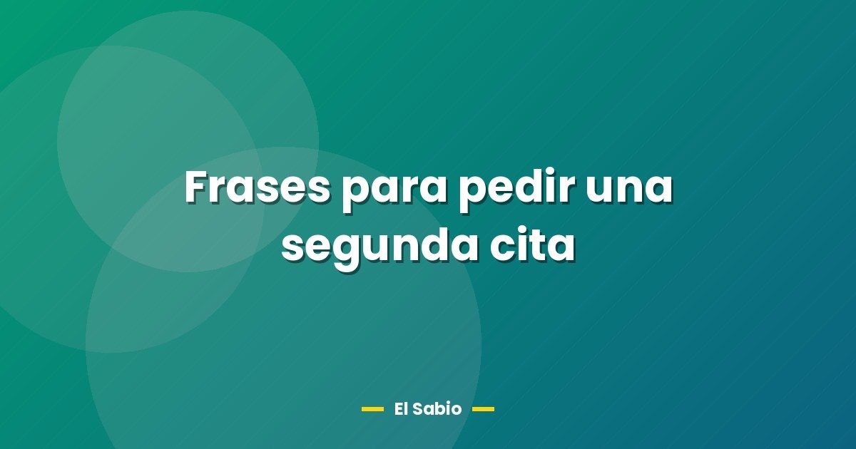 Frases para pedir una segunda cita