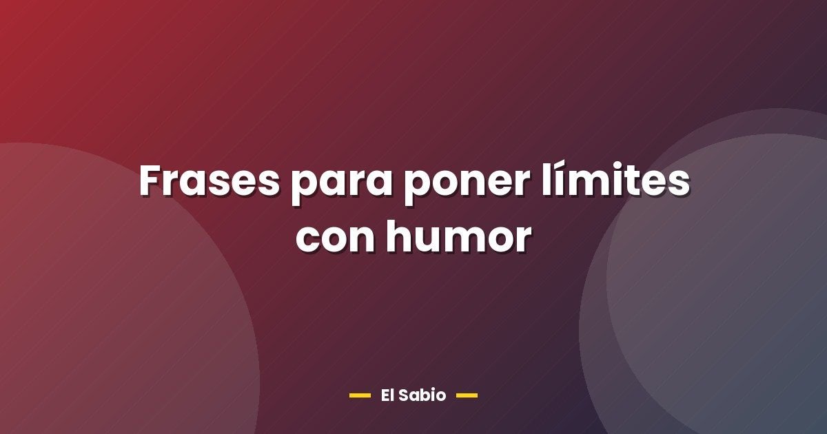 Frases para poner límites con humor