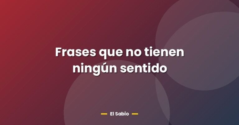 frases que no tienen ningun sentido 26672