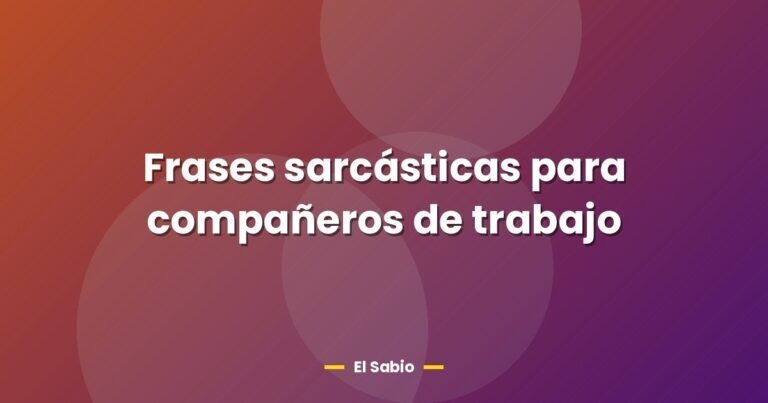 frases sarcasticas para companeros de trabajo 26661