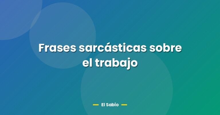 frases sarcasticas sobre el trabajo 26664
