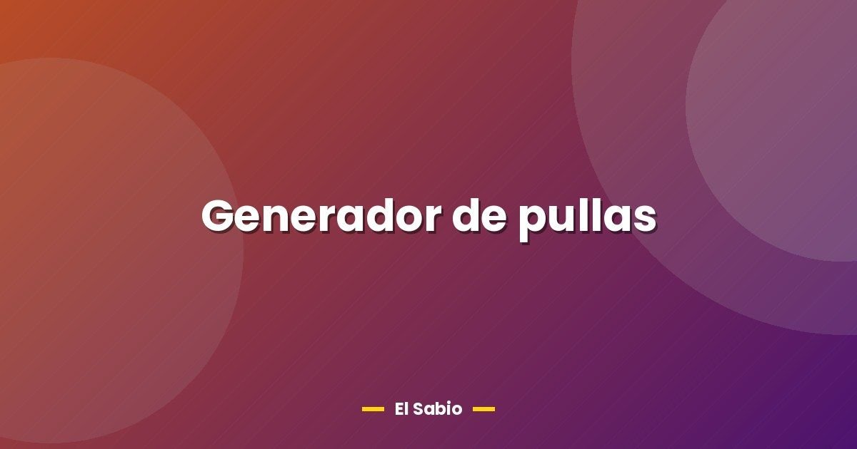 Generador de pullas