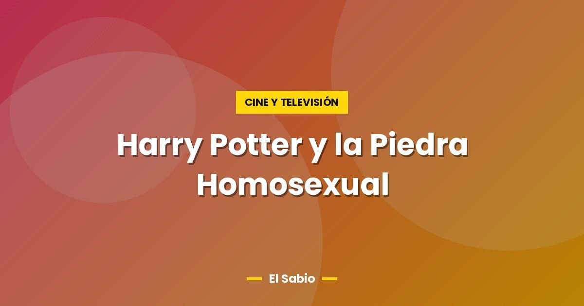 Harry Potter y la Piedra Homosexual 1 Harry Potter y la Piedra Homosexual