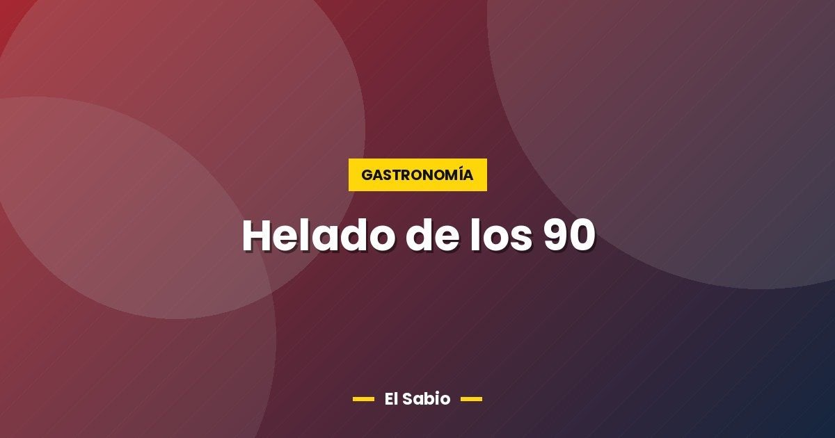 Helado de los 90