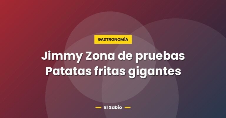 jimmy zona de pruebas patatas fritas gigantes 4662