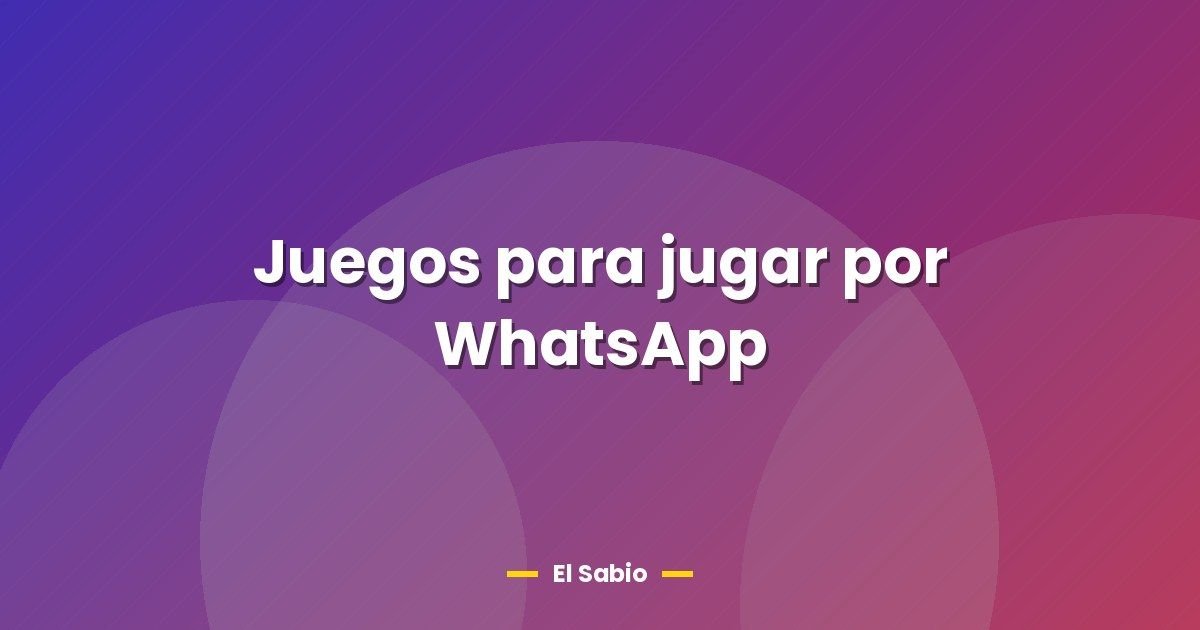Juegos para jugar por WhatsApp