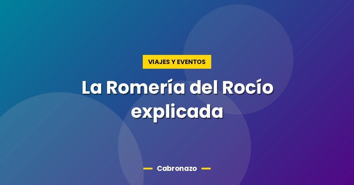 La Romería del Rocío explicada 1 La Romería del Rocío explicada