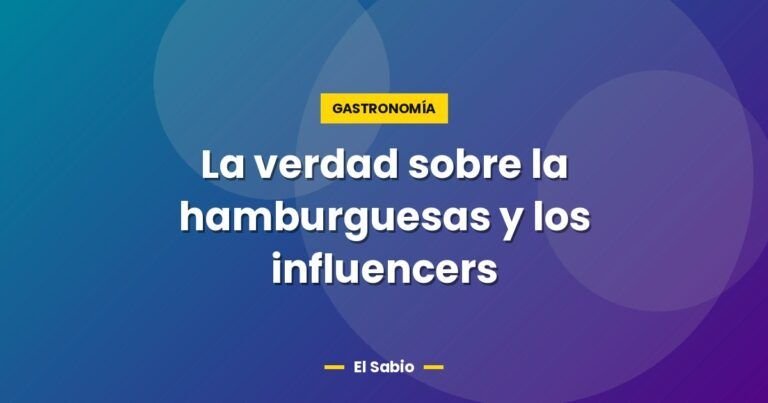 la verdad sobre la hamburguesas y los influencers 9938