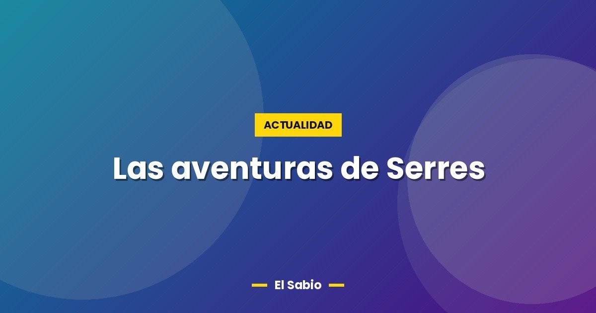 Las aventuras de Serres