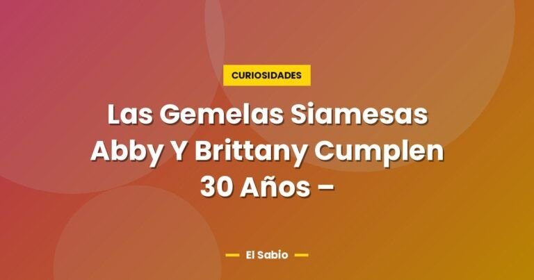 las gemelas siamesas abby y brittany cumplen 30 anos 2783