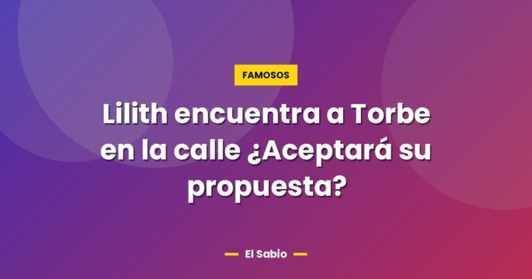 lilith encuentra a torbe en la calle aceptara su propuesta 7145