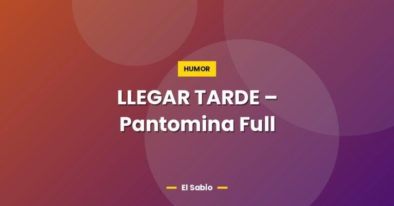 llegar tarde pantomina full 2903