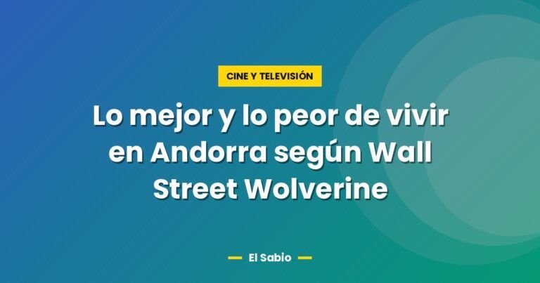 lo mejor y lo peor de vivir en andorra segun wall street wol 2796