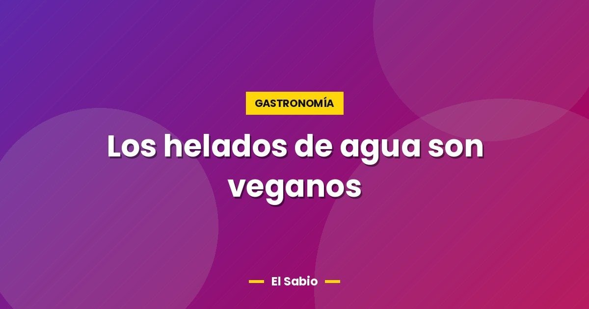 Los helados de agua son veganos