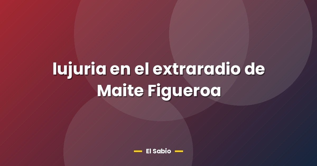 lujuria en el extraradio de Maite Figueroa