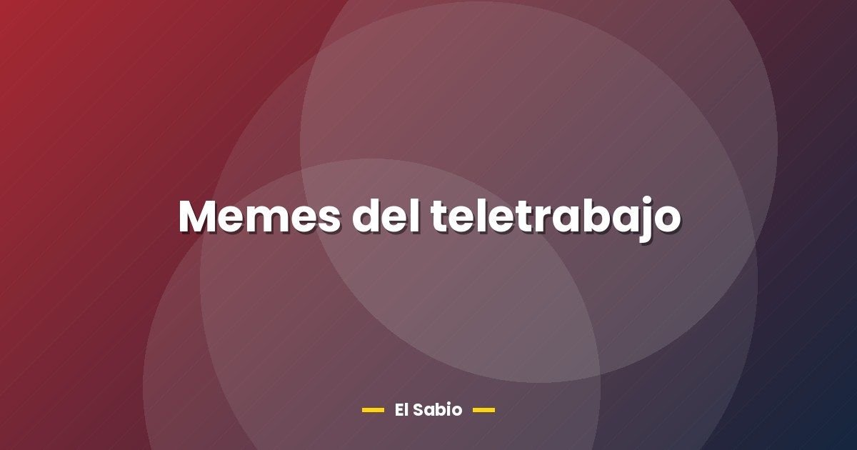 Memes del teletrabajo