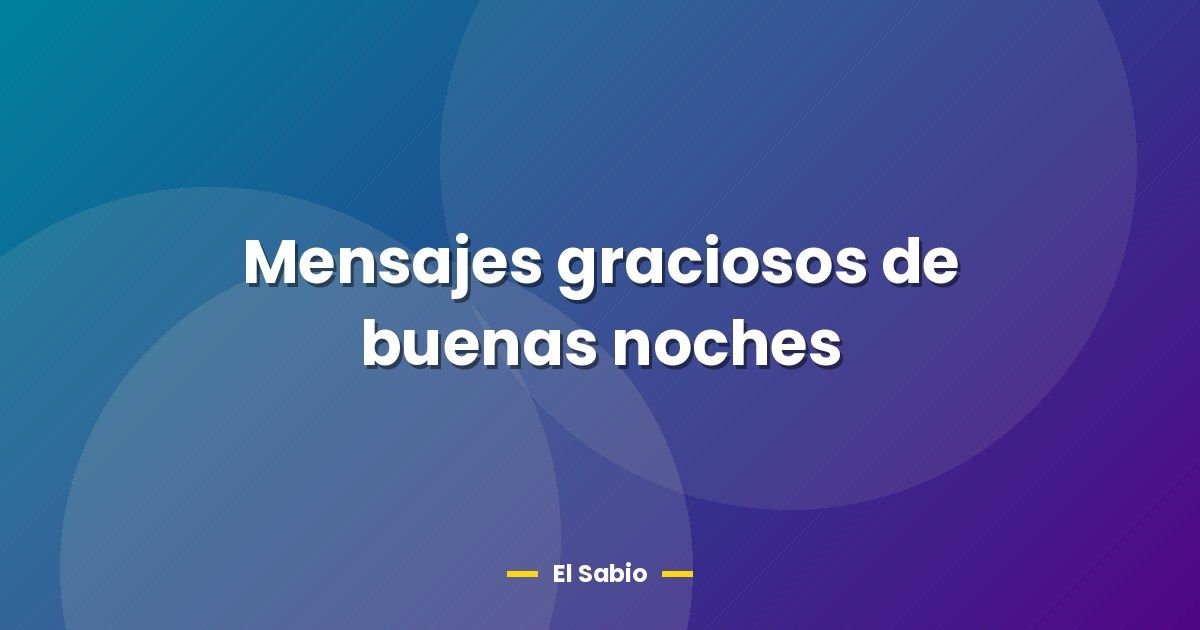 Mensajes graciosos de buenas noches