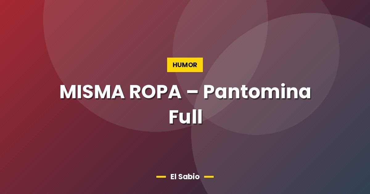 MISMA ROPA - Pantomina Full 1 MISMA ROPA – Pantomina Full