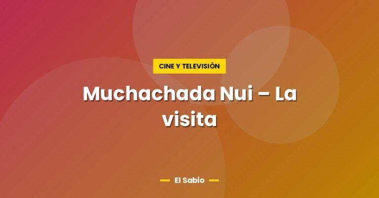 muchachada nui la visita 4571