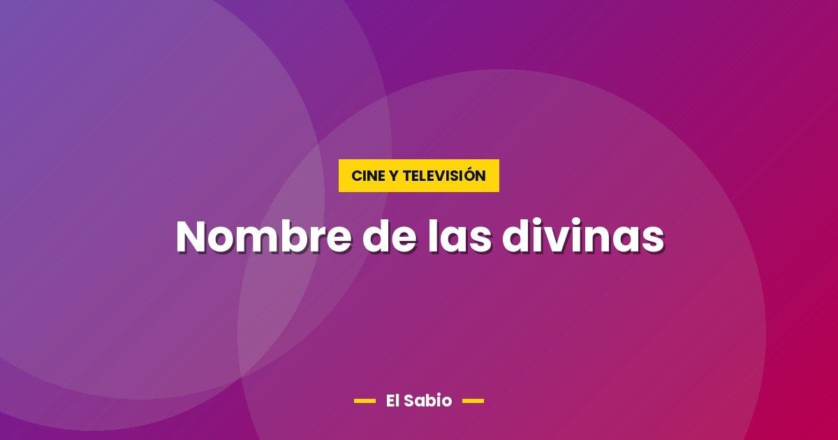 Nombre de las divinas 1 Nombre de las divinas