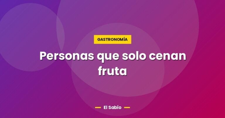 personas que solo cenan fruta 5793
