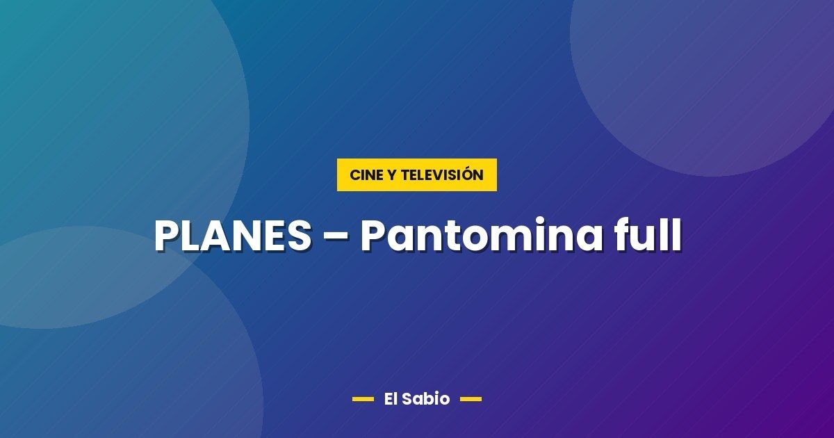 PLANES – Pantomina full