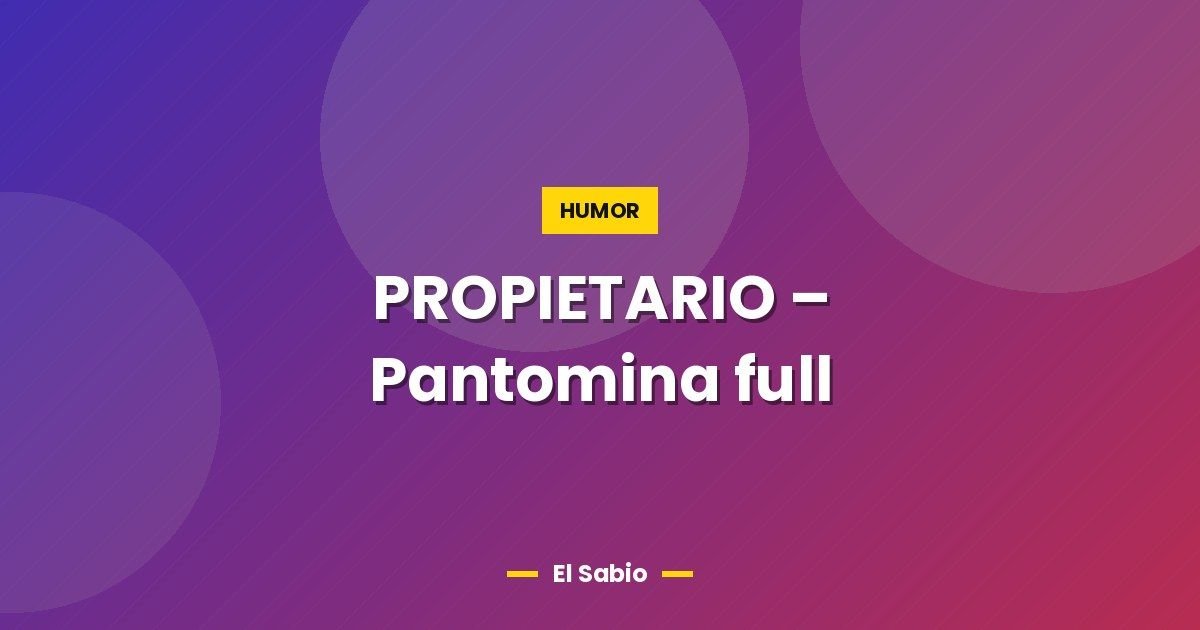 PROPIETARIO – Pantomina full
