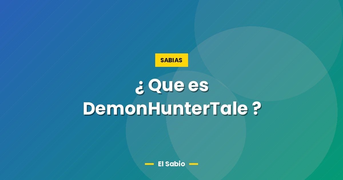 ¿ Que es DemonHunterTale ?