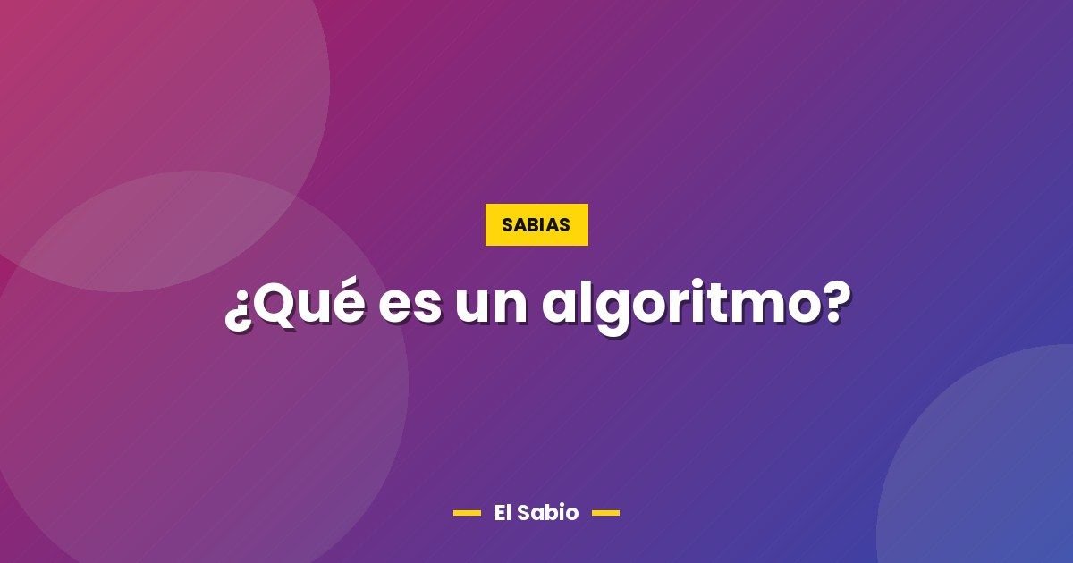 ¿Qué es un algoritmo?
