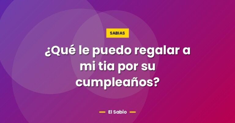 que le puedo regalar a mi tia por su cumpleanos 5788