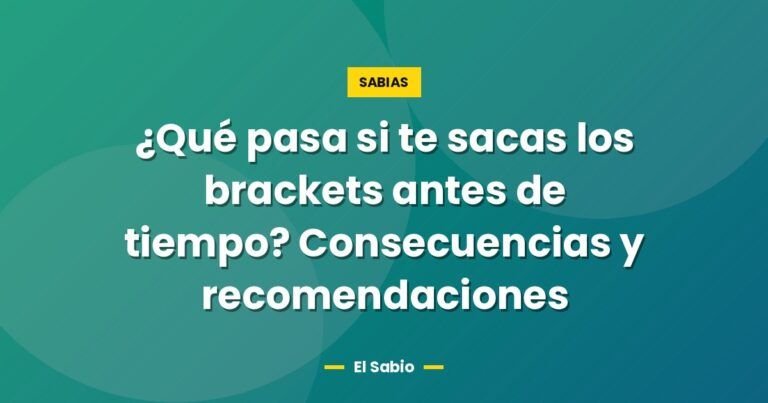 que pasa si te sacas los brackets antes de tiempo consecue 5840