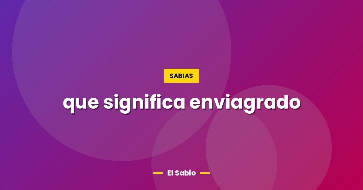 que significa enviagrado