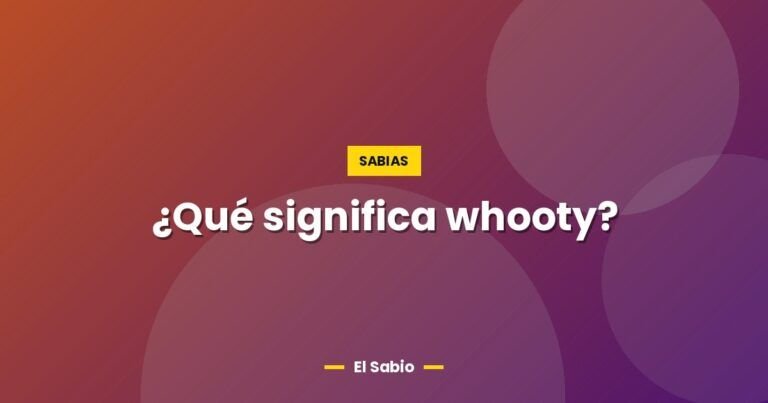 que significa whooty 5943