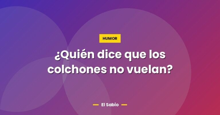 quien dice que los colchones no vuelan 3237