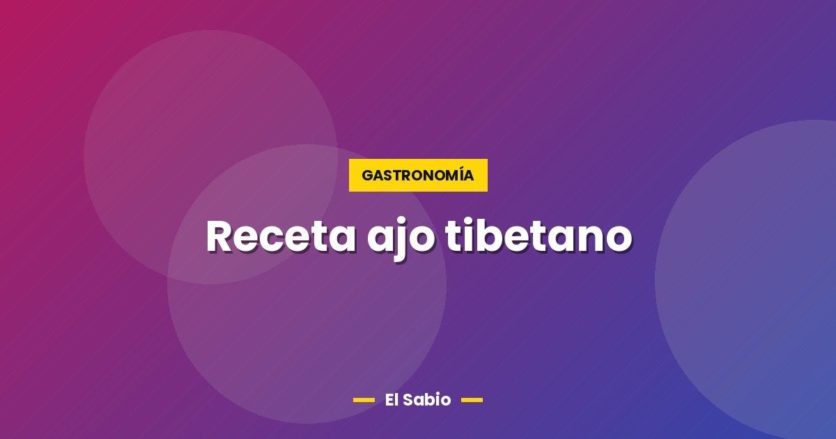 Receta ajo tibetano