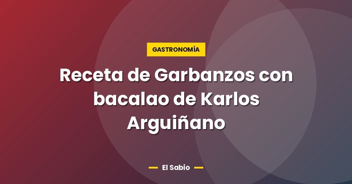 Receta de Garbanzos con bacalao de Karlos Arguiñano