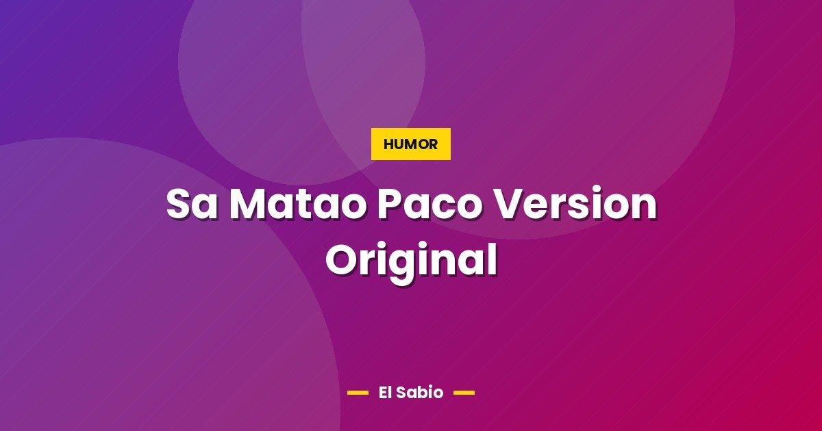 Sa Matao Paco Version Original