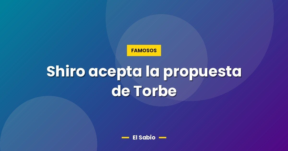 Shiro acepta la propuesta de Torbe 1 Shiro acepta la propuesta de Torbe