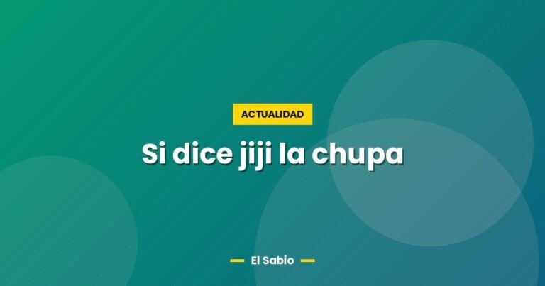si dice jiji la chupa 3559