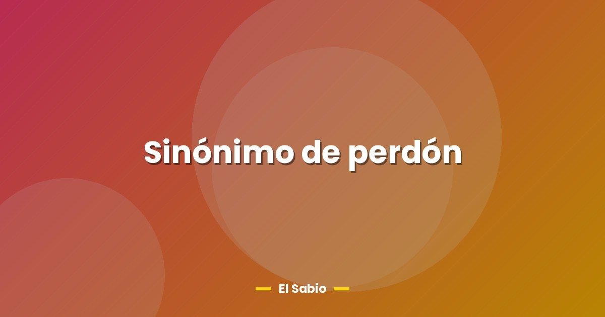 Sinónimo de perdón
