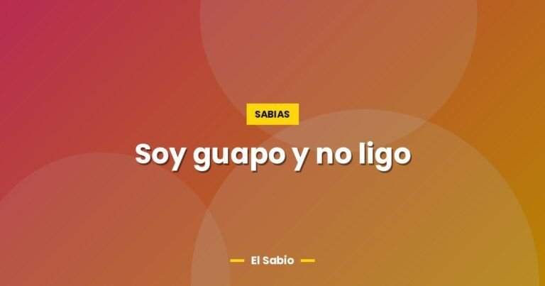 soy guapo y no ligo 5752