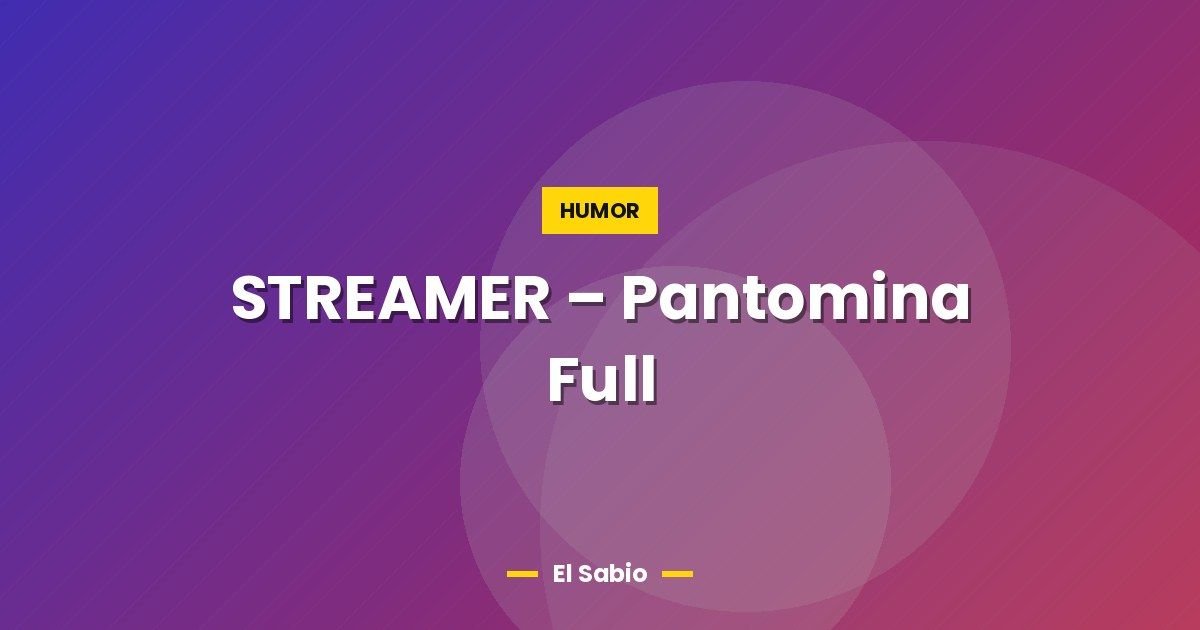 STREAMER - Pantomina Full 1 STREAMER – Pantomina Full