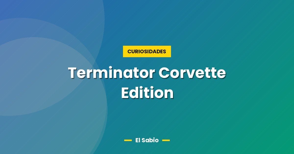 Terminator Corvette Edition