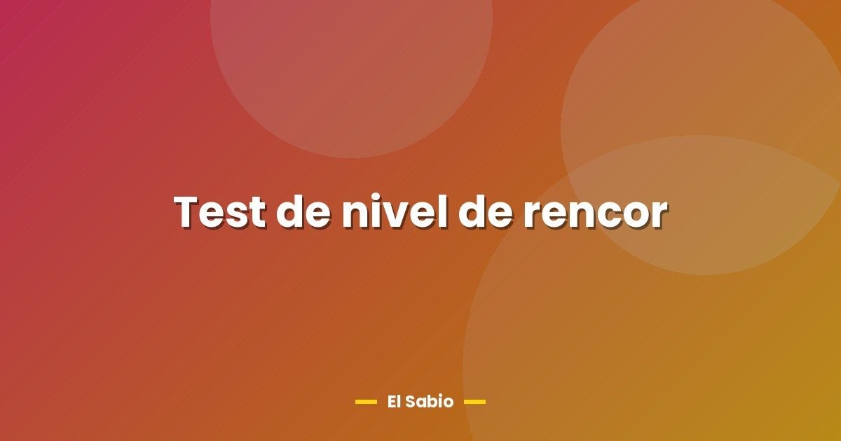 Test de nivel de rencor
