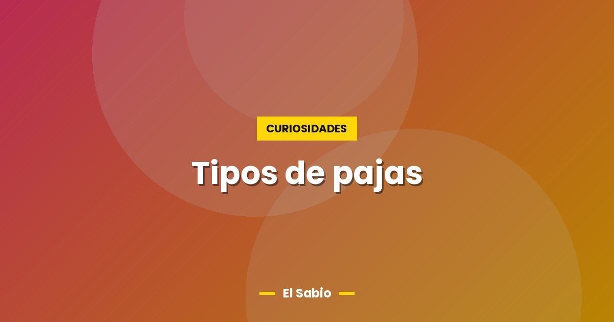 Tipos de pajas