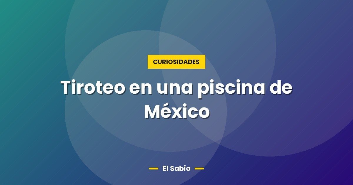 Tiroteo en una piscina de México