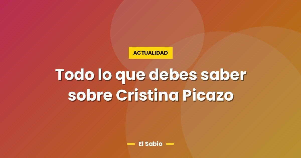 Todo lo que debes saber sobre Cristina Picazo 1 Todo lo que debes saber sobre Cristina Picazo