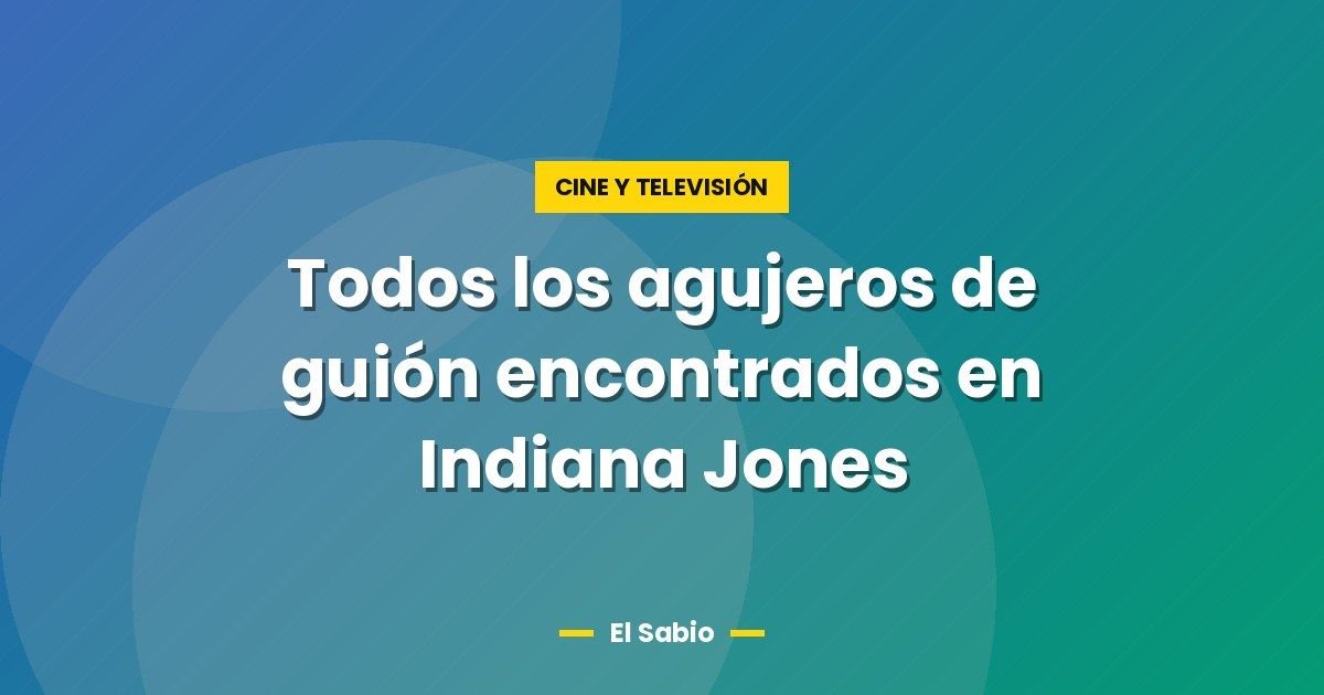 Todos los agujeros de guión encontrados en Indiana Jones 1 Todos los agujeros de guión encontrados en Indiana Jones